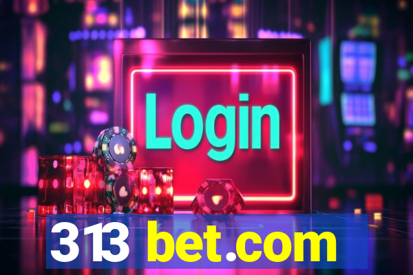 313 bet.com